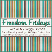 Freedom Fridays With all My Bloggy Friends