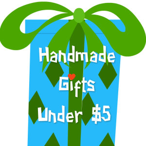 handmade gifts under $5